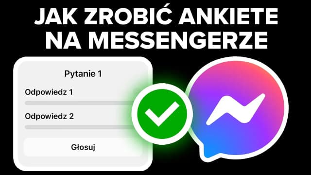 Jak zrobić ankietę na Messengerze i uniknąć najczęstszych błędów Jak zrobić ankietę na Messengerze i uniknąć najczęstszych błędów